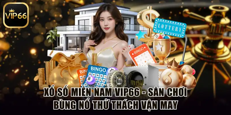 Xổ số miền Nam Vip66